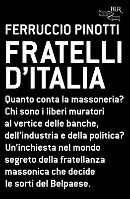 Ferruccio Pinotti - Fratelli d'Italia. Quanto conta la massoneria?... (2007)