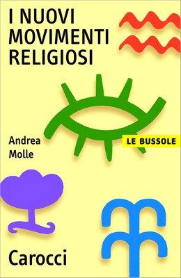 Andrea Molle - I nuovi movimenti religiosi (2009)