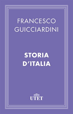 Francesco Guicciardini - Storia d'Italia (2013)