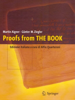 Martin Aigner, Günter M. Ziegler - Proofs from THE BOOK. Edizione italiana a cura di Alfio Quarteroni (2006)