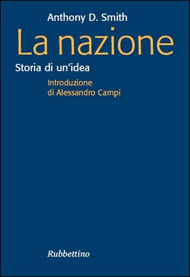 Anthony Smith - La nazione. Storia di un'idea (2007)