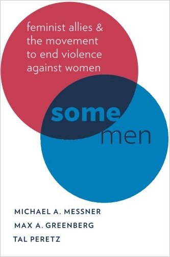 Some Men Feminist Allies and the Movement to End Violence against Women
