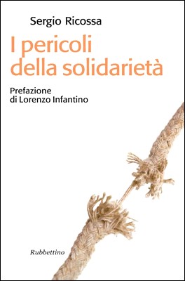 Sergio Ricossa - I pericoli della solidarietà (2014)