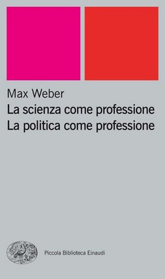 Max Weber - La scienza come professione. La politica come professione (2004)