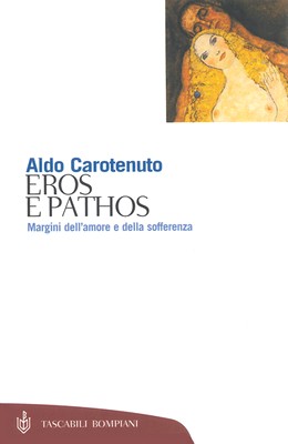 Aldo Carotenuto - Eros e pathos. Margini dell'amore e della sofferenza (2010)