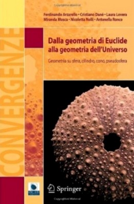 AA.VV. - Dalla geometria di Euclide alla geometria dell'Universo. Geometria su sfera, cilindro, cono, pseudosfera (2012)