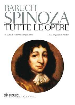 Baruch Spinoza - Tutte le opere. Testi originali a fronte (2014)