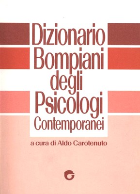 Aldo Carotenuto - Dizionario Bompiani degli psicologi contemporanei (2012)