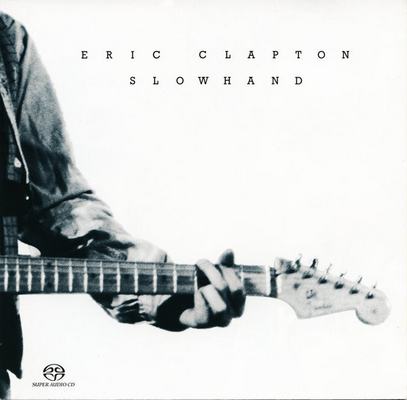 Eric Clapton - Slowhand (1977) [2004, Remastered, CD-Layer + Hi-Res SACD Rip]