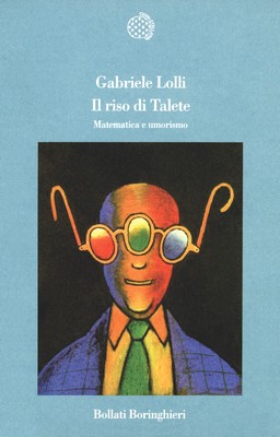 Gabriele Lolli - Il riso di Talete. Matematica e umorismo (2002)
