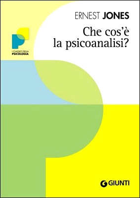 Ernest Jones - Che cos'è la psicoanalisi? (2010)