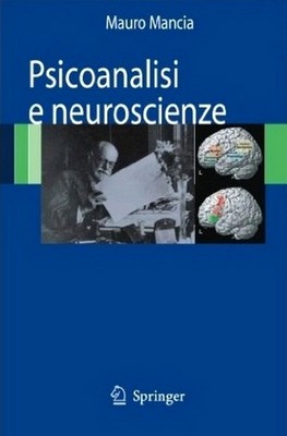 Mauro Mancia (a cura di) - Psicoanalisi e neuroscienze (2007)