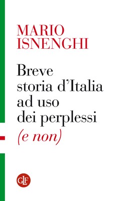 Mario Isnenghi - Breve storia d'Italia ad uso dei perplessi (e non) (2013)