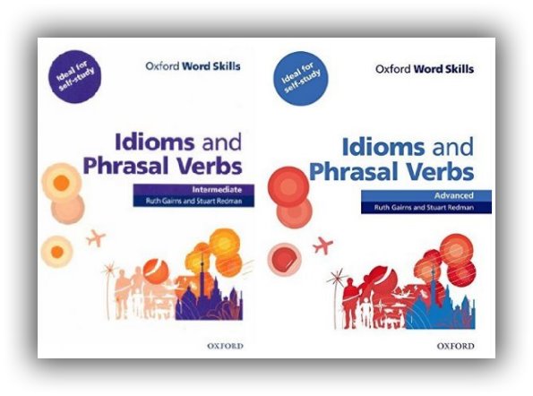 Oxford Word Skills: Idioms and Phrasal Verbs