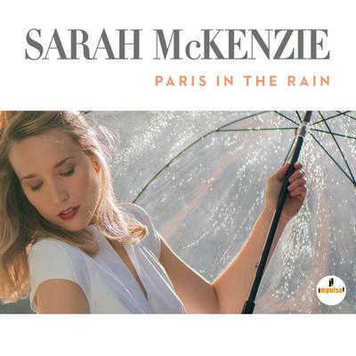 Sarah McKenzie - Paris In The Rain (2017) {CD + Hi-Res}