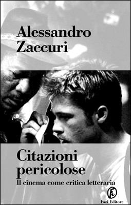 Alessandro Zaccuri - Citazioni pericolose. Il cinema come critica letteraria (2012)