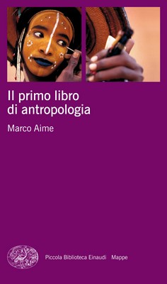 Marco Aime - Il primo libro di antropologia (2008)