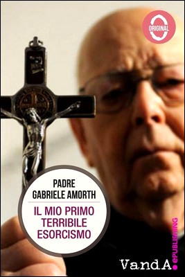 Padre Gabriele Amorth - Il mio primo terribile esorcismo (2013)