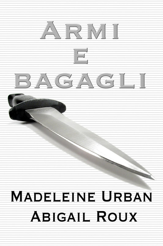 Recensione: Armi e Bagagli di Madeleine Urban e‎ Abigail Roux copertina