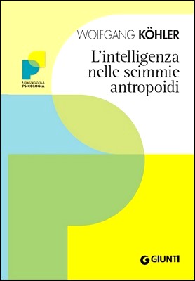 Wolfgang Köhler - L'intelligenza nelle scimmie antropoidi (2010)