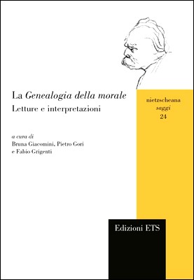 Bruna Giacomini, Pietro Gori, Fabio Grigenti (a cura di) - La Genealogia della morale. Letture e interpretazioni (2015)