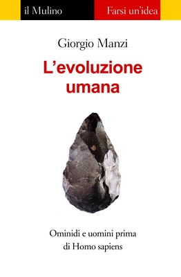 Giorgio Manzi - L'evoluzione umana. Ominidi e uomini prima di Homo sapiens (2007)