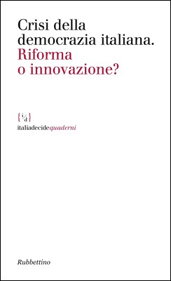 AA. VV. - Crisi della democrazia italiana. Riforma o innovazione? (2013)