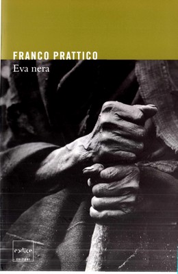 Franco Prattico - Eva nera (2007)