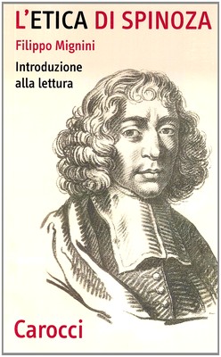Filippo Mignini - L'Etica di Spinoza. Introduzione alla lettura (2007)