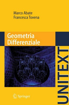 Marco Abate, Francesca Tovena - Geometria Differenziale (2011)