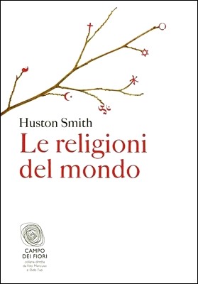 Huston Smith - Le religioni del mondo (2012)