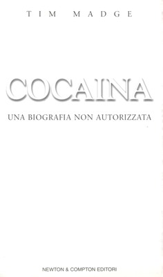 Tim Madge - Cocaina. Una biografia non autorizzata (2007)