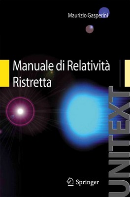 Maurizio Gasperini - Manuale di Relatività Ristretta (2010)