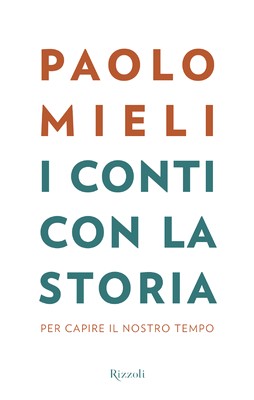Paolo Mieli - I conti con la storia. Per capire il nostro tempo (2013)