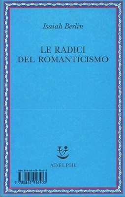 Isaiah Berlin - Le radici del Romanticismo (2012)