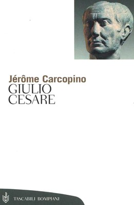Jerome Carcopino - Giulio Cesare (2013)