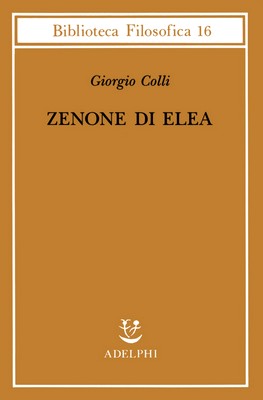 Giorgio Colli - Zenone di Elea. Lezioni 1964-1965 (1998)