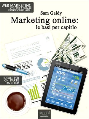 Sam Gaidy - Marketing online. Le basi per capirlo (2013)