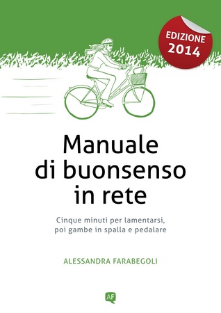 Alessandra Farabegoli - Manuale di buonsenso in rete (2014)