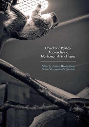 Ethical and Political Approaches to Nonhuman Animal Issues