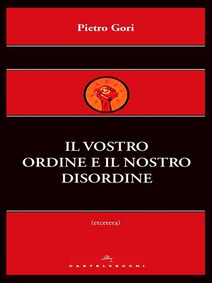 Pietro Gori - Il vostro ordine e il nostro disordine (2014)