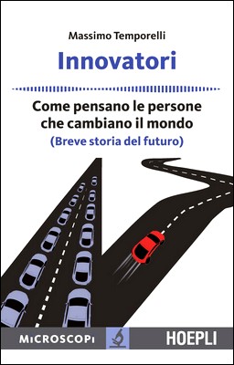 Massimo Temporelli - Innovatori. Come pensano le persone che cambiano il mondo (2015)