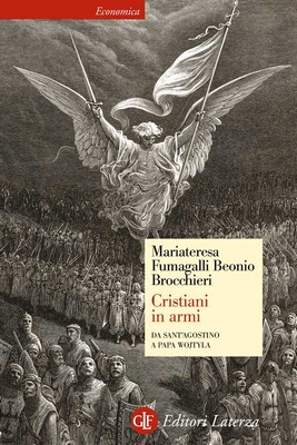 Mariateresa Fumagalli Beonio Brocchieri - Cristiani in armi. Da sant'Agostino a papa Wojtyla (2014)