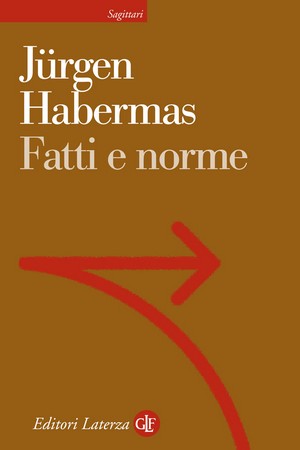 Jürgen Habermas - Fatti e norme. Contributi a una teoria discorsiva del diritto e della democrazia (2013)