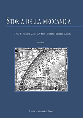 Virginio Cantoni, Vittorio Marchis, Edoardo Rovida (a cura di) - Storia della meccanica. Voll. 1+2 (2014)