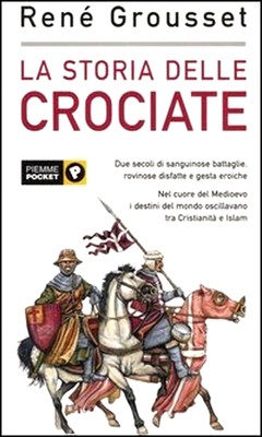 René Grousset - La storia delle crociate (1998)