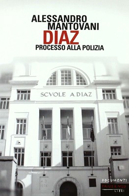 Alessandro Mantovani - Diaz. Processo alla polizia (2011)