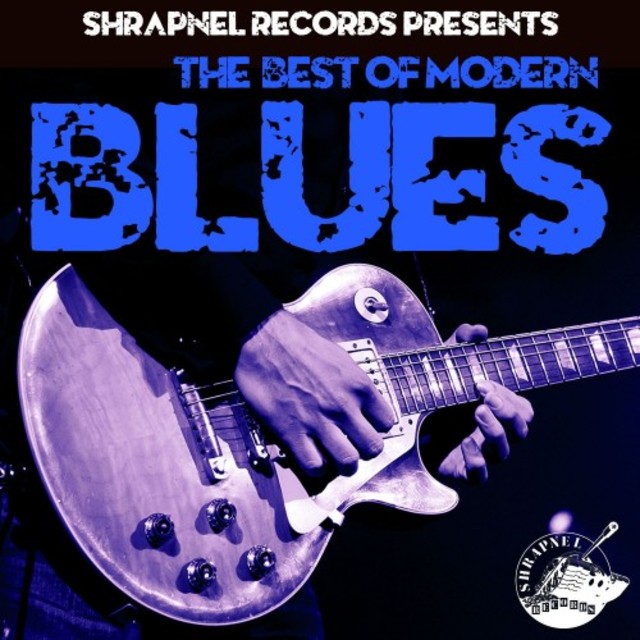 VA - Shrapnel Records Presents: The Best of Modern Blues (2015) [Modern ...