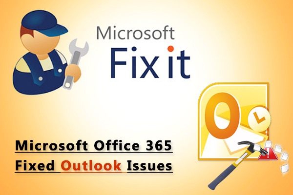 Microsoft Office 365 Outlook Issues Fixed