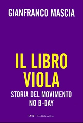 Gianfranco Mascia - Il Libro Viola. Storia del movimento No B-Day (2010)
